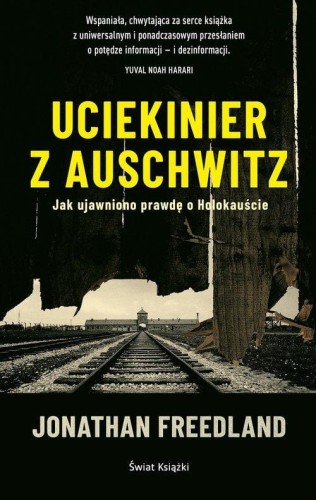 Uciekinier z Auschwitz Jak ujawniono prawdę o Holokauście
