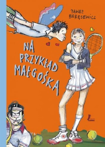 Na przykład Małgośka