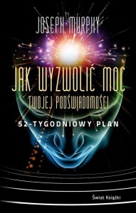 Jak wyzwolić moc twojej podświadomości 52-tygodniowy plan