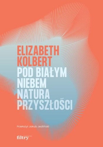 Pod białym niebem Natura przyszłości
