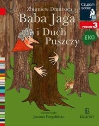 Czytam sobie. Eko. Poziom 3. Baba Jaga i Duch Puszczy
