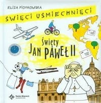 Święci uśmiechnięci. Święty Jan Paweł II