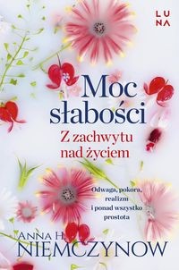 Moc słabości. Z zachwytu nad życiem [ZAPOWIEDŹ 23.10]
