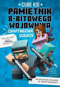 Pamiętnik 8-bitowego wojownika (tom 3) Craftingowe sojusze