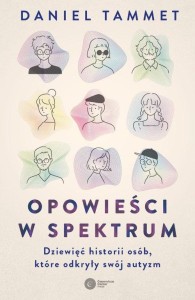 Opowieści w spektrum Dziewięć historii osób które odkryły swój autyzm
