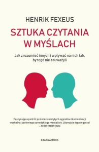Sztuka czytania w myślach Jak zrozumieć innych i wpływać na nich tak, by tego nie zauważyli