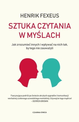 Sztuka czytania w myślach Jak zrozumieć innych i wpływać na nich tak, by tego nie zauważyli