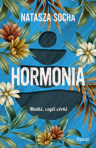 Hormonia. Matki czyli córki. Tom 1