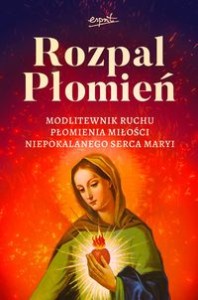 Rozpal Płomień Modlitewnik Ruchu Płomienia Miłości Niepokalanego Serca Maryi