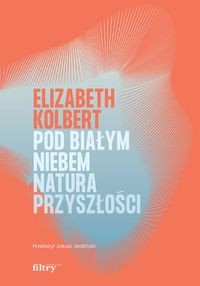 Pod białym niebem Natura przyszłości