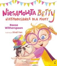 Niesamowita Betty Niespodzianka dla mamy