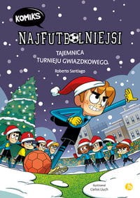Najfutbolniejsi (2) Tajemnica turnieju gwiazdkowego (komiks)