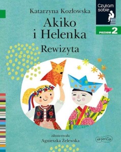 Czytam sobie. Poziom 2. Akiko i Helenka. Rewizyta