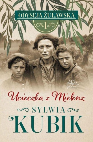Odyseja Żuławska Tom 1 Ucieczka z Mielenz