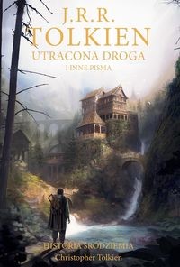 Historia Śródziemia (Tom 5) Utracona droga i inne pisma