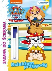Psi Patrol. Zadania do ścierania cz. 10 Szlakiem przygody