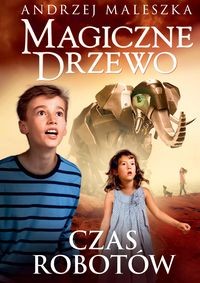 Magiczne Drzewo (10) Czas robotów
