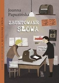Zbuntowane słowa. Wojny dorosłych - historie dzieci