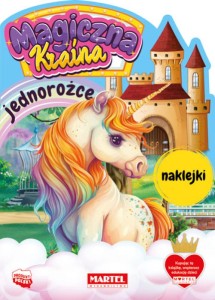 Magiczna kraina. Jednorożce (+ naklejki)