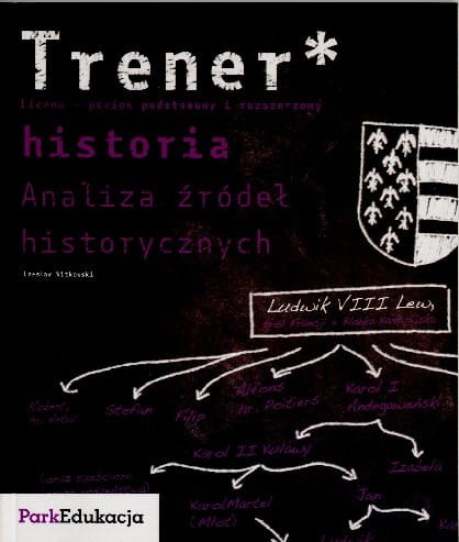 Trener - Historia (LO poziom podstawowy i rozszerzony). Analiza źródeł historycznych