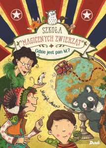 Szkoła magicznych zwierząt (tom 7) Gdzie jest pan M.?