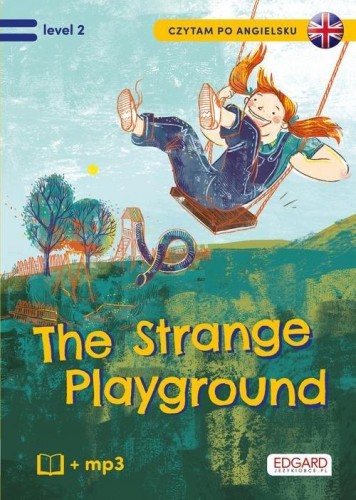 The Strange Playground / Tajemniczy plac zabaw Czytam po angielsku
