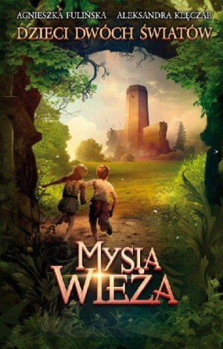 Dzieci Dwóch Światów (tom 1) Mysia wieża