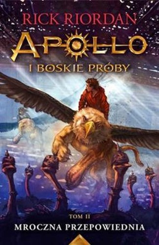 Apollo i boskie próby (tom 2) Mroczna przepowiednia