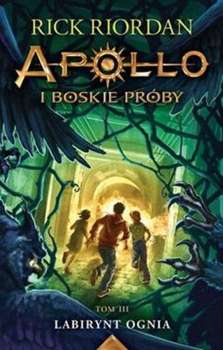 Apollo i boskie próby (tom 3) Labirynt ognia