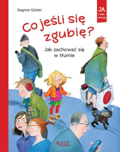 Ja i moje emocje. Co jeśli się zgubię? Jak zachować się w tłumie