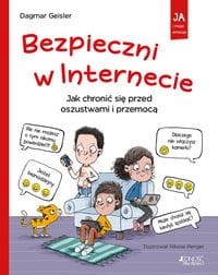 Ja i moje emocje. Bezpieczni w Internecie. Jak chronić się przed oszustwami i przemocą