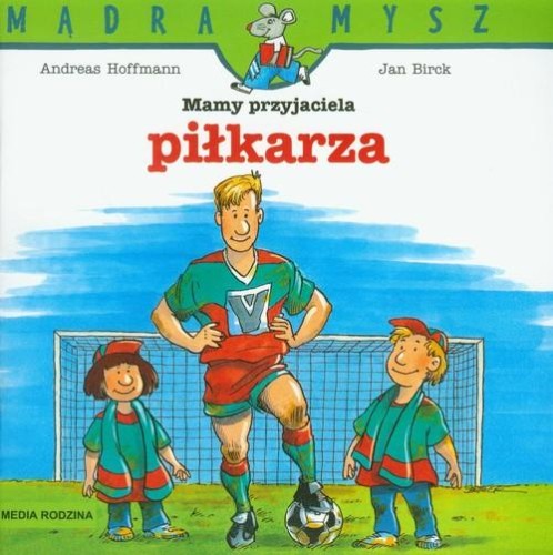 Mądra Mysz. Mamy przyjaciela piłkarza