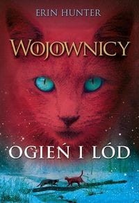 Wojownicy (tom 2) Ogień i lód