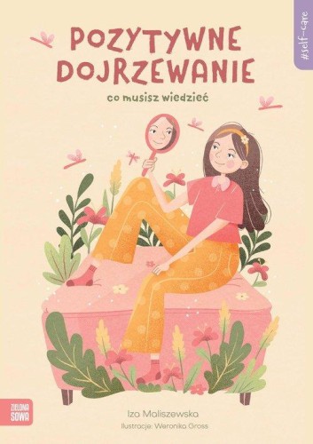 Self-care. Pozytywne dojrzewanie co musisz wiedzieć