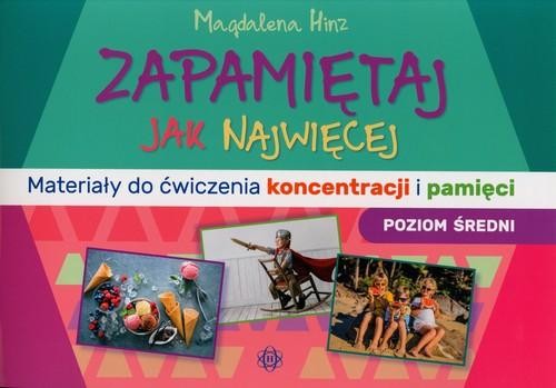 Zapamiętaj jak najwięcej. Poziom średni Materiały do ćwiczenia koncentracji i pamięci