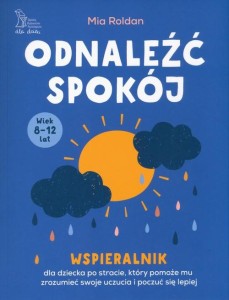 Na tropie podejrzanych relacji. Ponad 70 ćwiczeń, które pomogą dziecku budować zdrowe relacje, reagować na krzywdę, dbać o własne granice i rozwiązywać konflikty