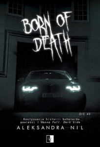Born of Death. Die. Tom 3 (Zapowiedź 2024-12-11)