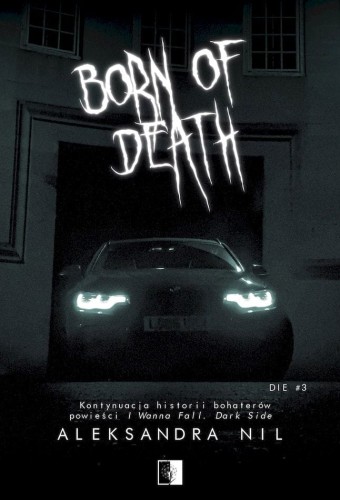 Born of Death. Die. Tom 3 (Zapowiedź 2024-12-11)