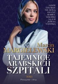 Tajemnice arabskich szpitali. Tom 1 (ZAPOWIEDŹ 14.01.2025)