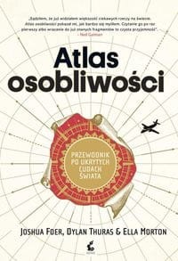 Atlas osobliwości. Przewodnik po ukrytych cudach świata