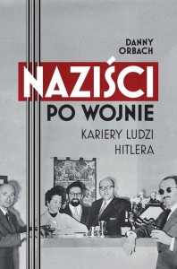 Naziści po wojnie Kariery ludzi Hitlera (Zapowiedź 2025-02-12)