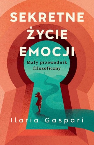 Sekretne życie emocji Mały przewodnik filozoficzny (Zapowiedź 2025-02-12)