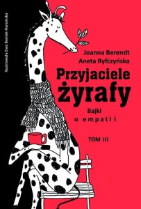 Przyjaciele żyrafy. Bajki o empatii (tom 3)