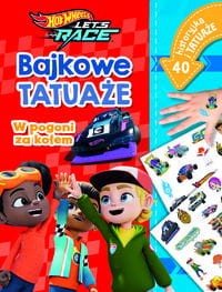 Misja ratunkowa. Bajkowe tatuaże. Hot Wheels