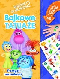 Pomysł na sukces. Bajkowe tatuaże. Disney Pixar W głowie się nie mieści 2