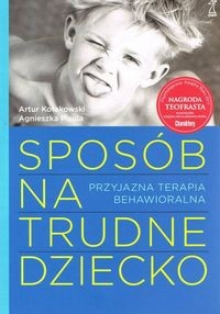 Sposób na trudne dziecko. Przyjazna terapia behawioralna