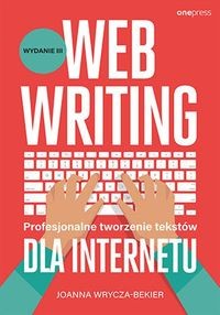 Webwriting Profesjonalne tworzenie tekstów dla Internetu