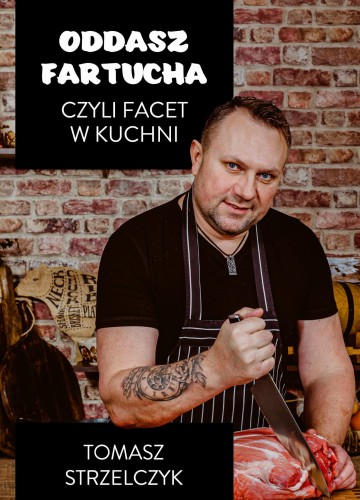 Oddasz fartucha, czyli facet w kuchni