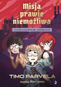 Misja prawie niemożliwa (Tom 1) Naznaczone dziecko