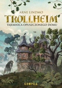 Trollheim Tajemnica opuszczonego domu